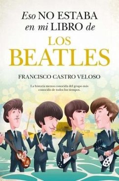 Eso No Estaba En Mi Libro de Los Beatles - Castro Veloso, Francisco Jose