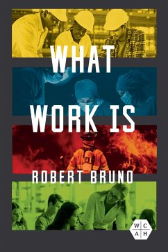 What Work Is - Bruno, Robert