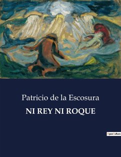 NI REY NI ROQUE - De La Escosura, Patricio