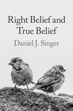Right Belief and True Belief - Singer, Daniel J
