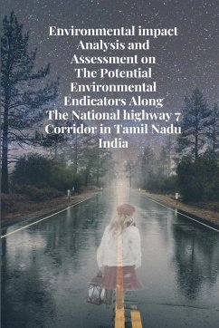 Environmental impact analysis and assessment on the potential environmental indicators along the national highway 7 corridor - P, Shiyamala Devi