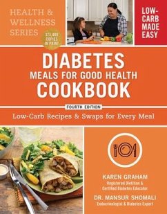 Diabetes Meals for Good Health Cookbook: Low-Carb Recipes and Swaps for Every Meal - Graham, Karen; Shomali, Mansur
