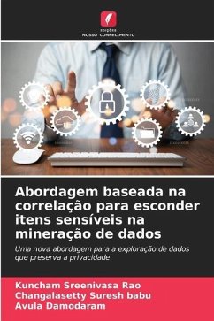 Abordagem baseada na correlação para esconder itens sensíveis na mineração de dados - Sreenivasa Rao, Kuncham;Suresh babu, Changalasetty;Damodaram, Avula