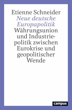 Neue deutsche Europapolitik (eBook, PDF) - Schneider, Etienne