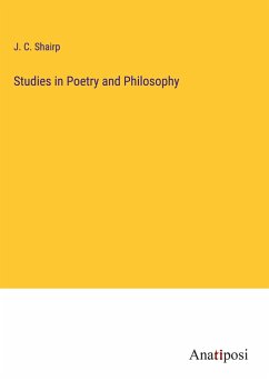 Studies in Poetry and Philosophy - Shairp, J. C.