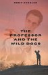 The Professor And The Wild Dogs - Bild 1