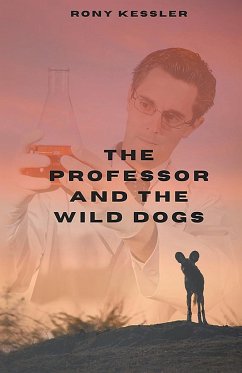 The Professor And The Wild Dogs - Kessler, Rony