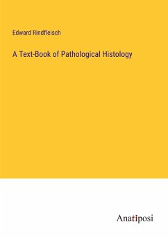 A Text-Book of Pathological Histology - Rindfleisch, Edward