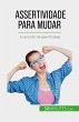 Assertividade para mudar (eBook, ePUB) - Bild 1