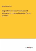 Subject-Matter Index of Patentees and Applicants for Patents of Invention, for the year 1870