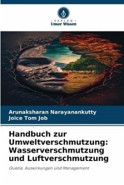 Handbuch zur Umweltverschmutzung: Wasserverschmutzung und Luftverschmutzung - Narayanankutty, Arunaksharan;Job, Joice Tom