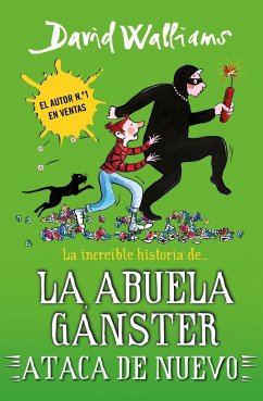 La increíble historia de... la abuela gánster ataca de nuevo (Colección David Walliams)