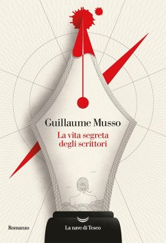 La vita segreta degli scrittori - Musso, Guillaume La vita segreta degli scrittori - Musso, Guillaume