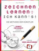 Zeichnen lernen: Ich kann's! Die Methode der Künstler - Schritt für Schritt und leicht verständlich erklärt inkl. Video-Anleitungen Zeichnen lernen: Ich kann's! Die Methode der Künstler - Schritt für Schritt und leicht verständlich erklärt inkl. Video-Anleitungen
