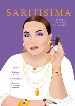 Saritísima : historia ilustrada de un mito - Daniel María