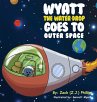 Wyatt the Water Drop Goes to Outer Space - Bild 1
