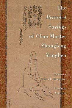 The Recorded Sayings of Chan Master Zhongfeng Mingben - Broughton, Jeffrey L. (Professor Emeritus, Professor Emeritus, Calif