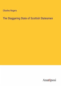 The Staggering State of Scottish Statesmen - Rogers, Charles