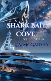 Shark Bait Cove (Sol Control, #4) (eBook, ePUB) Shark Bait Cove (Sol Control, #4) (eBook, ePUB)