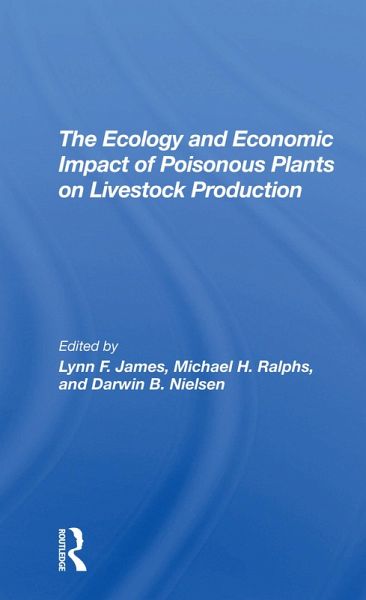The Ecology And Economic Impact Of Poisonous Plants On Livestock Production The Ecology And Economic Impact Of Poisonous Plants On Livestock Production