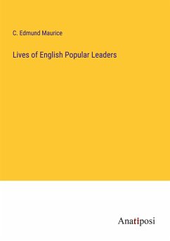 Lives of English Popular Leaders - Maurice, C. Edmund