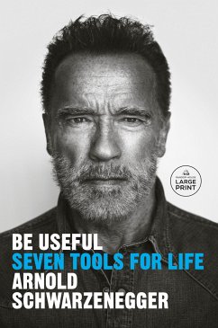 Be Useful - Schwarzenegger, Arnold