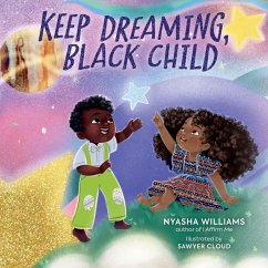 Keep Dreaming, Black Child - Williams, Nyasha