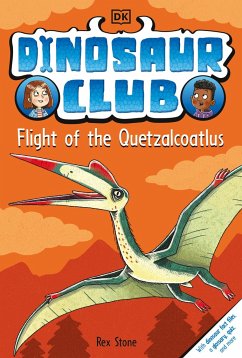 Dinosaur Club: Flight of the Quetzalcoatlus - Stone, Rex
