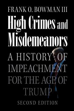 High Crimes and Misdemeanors - Bowman III, Frank O. (University of Missouri, Columbia)