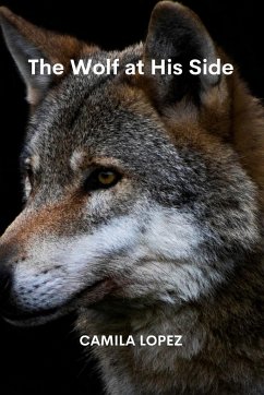 The Wolf at His Side - Lopez, Camila