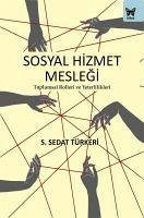 Sosyal Hizmet Meslegi Toplumsal Rolleri ve Yeterlilikleri - Sedat Türkeri, S.