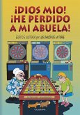 ¡Dios mío! : ¡he perdido a mi abuela!