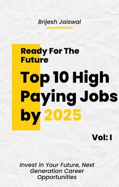 Top 10 High Paying Jobs by 2025 (eBook, ePUB) - Jaiswal, Brijesh