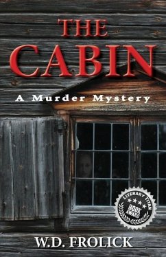 The Cabin: A Murder Mystery - Frolick, W. D.