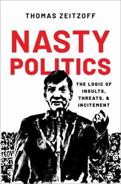 Nasty Politics - Zeitzoff, Thomas (Associate Professor, Associate Professor, School o