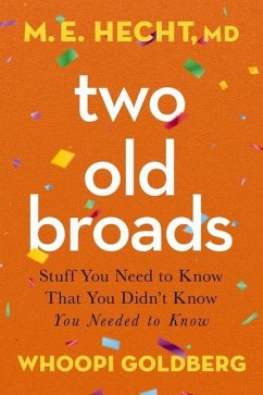 Two Old Broads - Hecht, M E; Goldberg, Whoopi