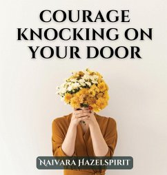 Courage Knocking On Your Door - Hazelspirit, Naivara