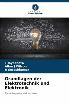 Grundlagen der Elektrotechnik und Elektronik - Jayachitra, T;J Wilson, Allan;Sureshkumar, R