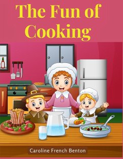 The Fun of Cooking - Caroline French Benton