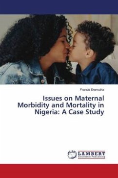 Issues on Maternal Morbidity and Mortality in Nigeria: A Case Study