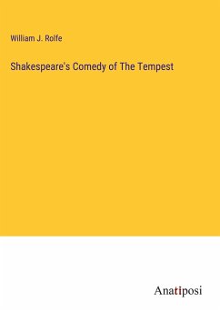 Shakespeare's Comedy of The Tempest - Rolfe, William J.