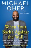 When Your Back's Against the Wall: Fame, Football, and Lessons Learned Through a Lifetime of Adversity