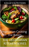 Vegetarian Cooking 101: The Basics (The Vegetarian Kitchen Series, #1) (eBook, ePUB)