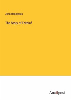 The Story of Frithiof - Henderson, John