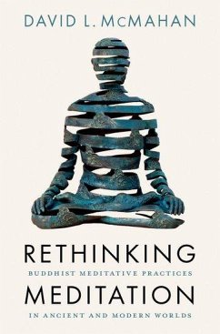 Rethinking Meditation - McMahan, David L. (Professor of Religious Studies, Professor of Reli