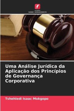 Uma Análise Jurídica da Aplicação dos Princípios de Governança Corporativa - Mokgopo, Tshehledi Isaac