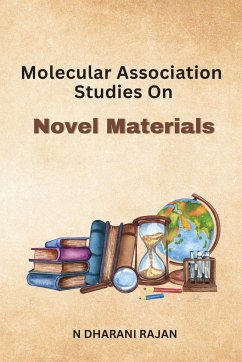 Molecular Association Studies On Novel Materials - Rajan, N. Dharani