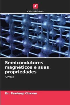 Semicondutores magnéticos e suas propriedades - Chavan, Dr. Pradeep