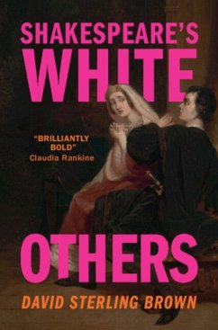 Shakespeare's White Others - Brown, David Sterling (Trinity College, Connecticut)