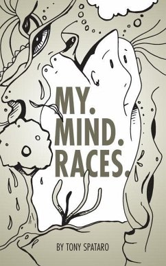 My. Mind. Races. - Spataro, Tony L